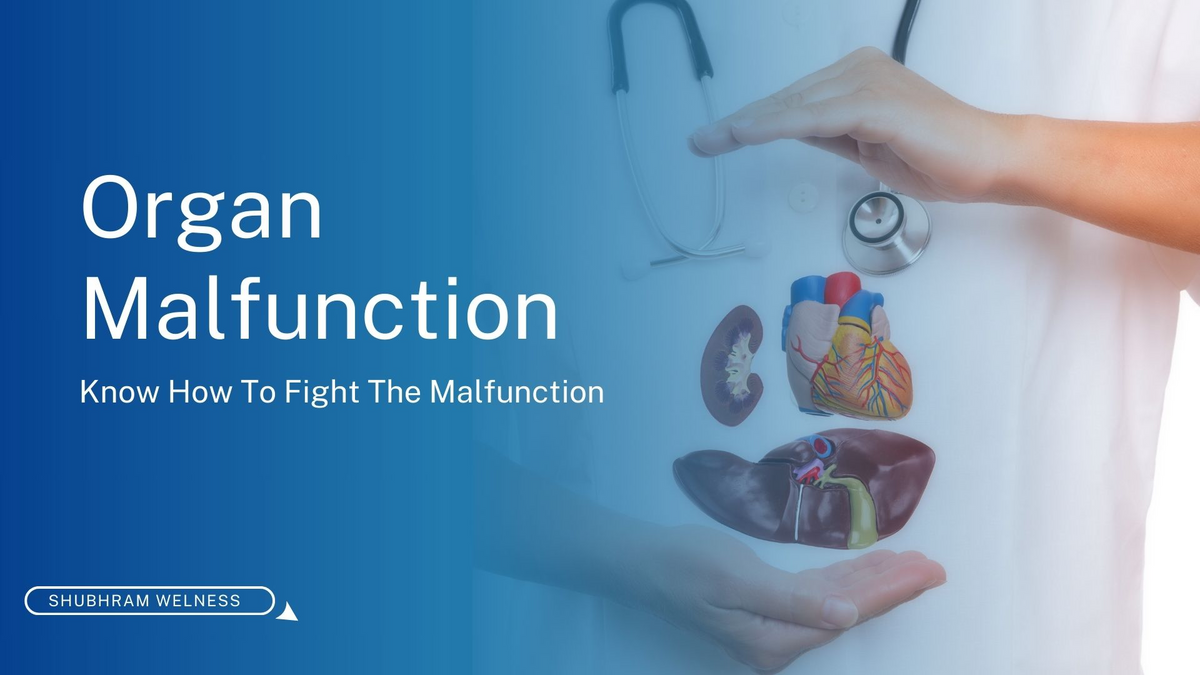 How to fight malfunction – Shubhram Health & Wellness